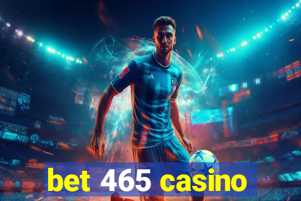 bet 465 casino